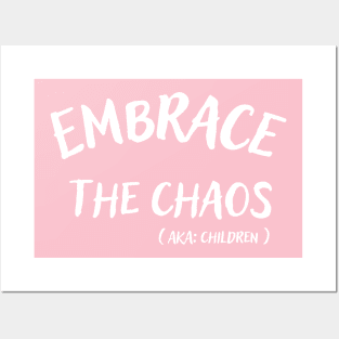 Embrace the Chaos Posters and Art